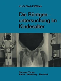 Die Röntgenuntersuchung im Kindesalter: Technik und Indikation