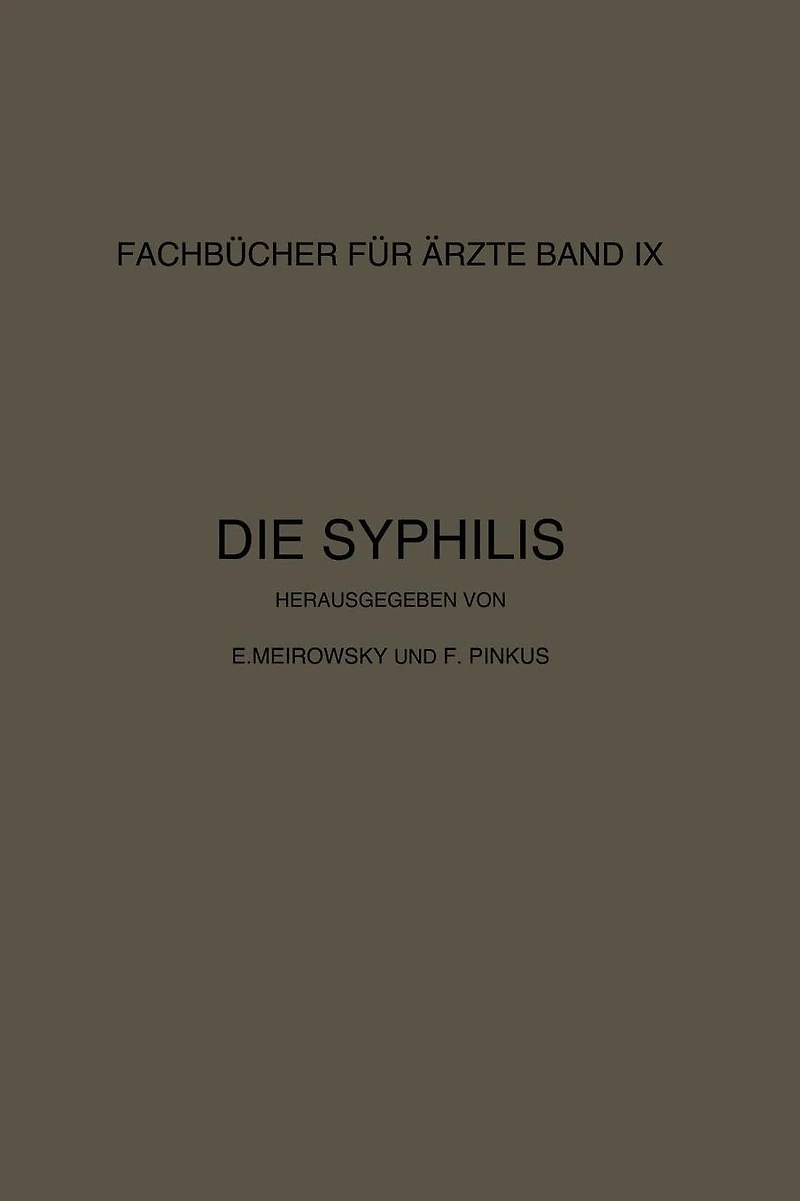Die Syphilis: Kurzes Lehrbuch der Gesamten Syphilis mit Besonderer Ber�cksichtigung der Inneren Organe