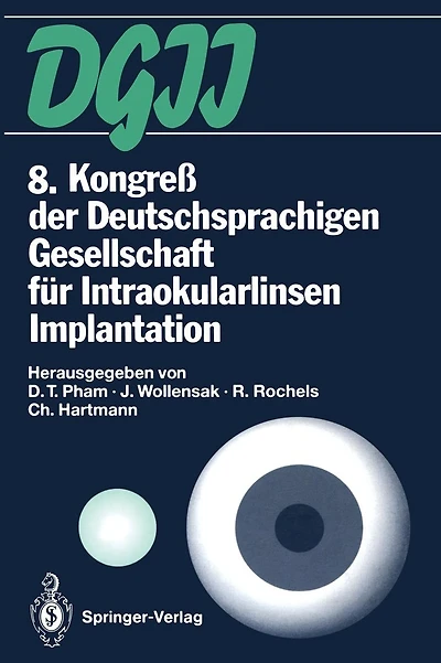 8. Kongreß der Deutschsprachigen Gesellschaft für Intraokularlinsen Implantation: 19. bis 20. März 1994, Berlin