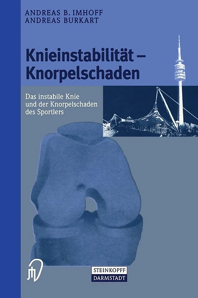 Knieinstabilität und Knorpelschaden: Das instabile Knie und der Knorpelschaden des Sportlers