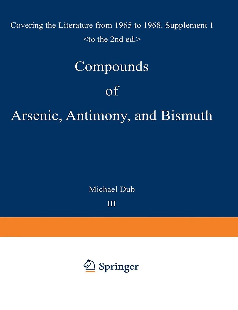Compounds of Arsenic, Antimony, and Bismuth: First Supplement Covering the Literature from 1965 to 1968