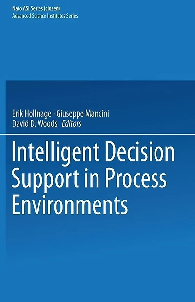 Intelligent Decision Support in Process Environments