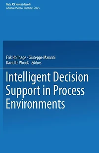 Intelligent Decision Support in Process Environments