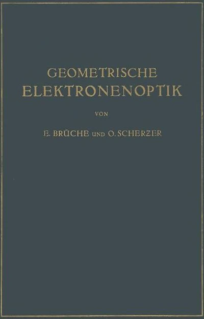 Geometrische Elektronenoptik: Grundlagen und Anwendungen