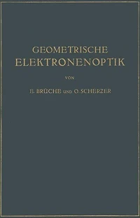 Geometrische Elektronenoptik: Grundlagen und Anwendungen
