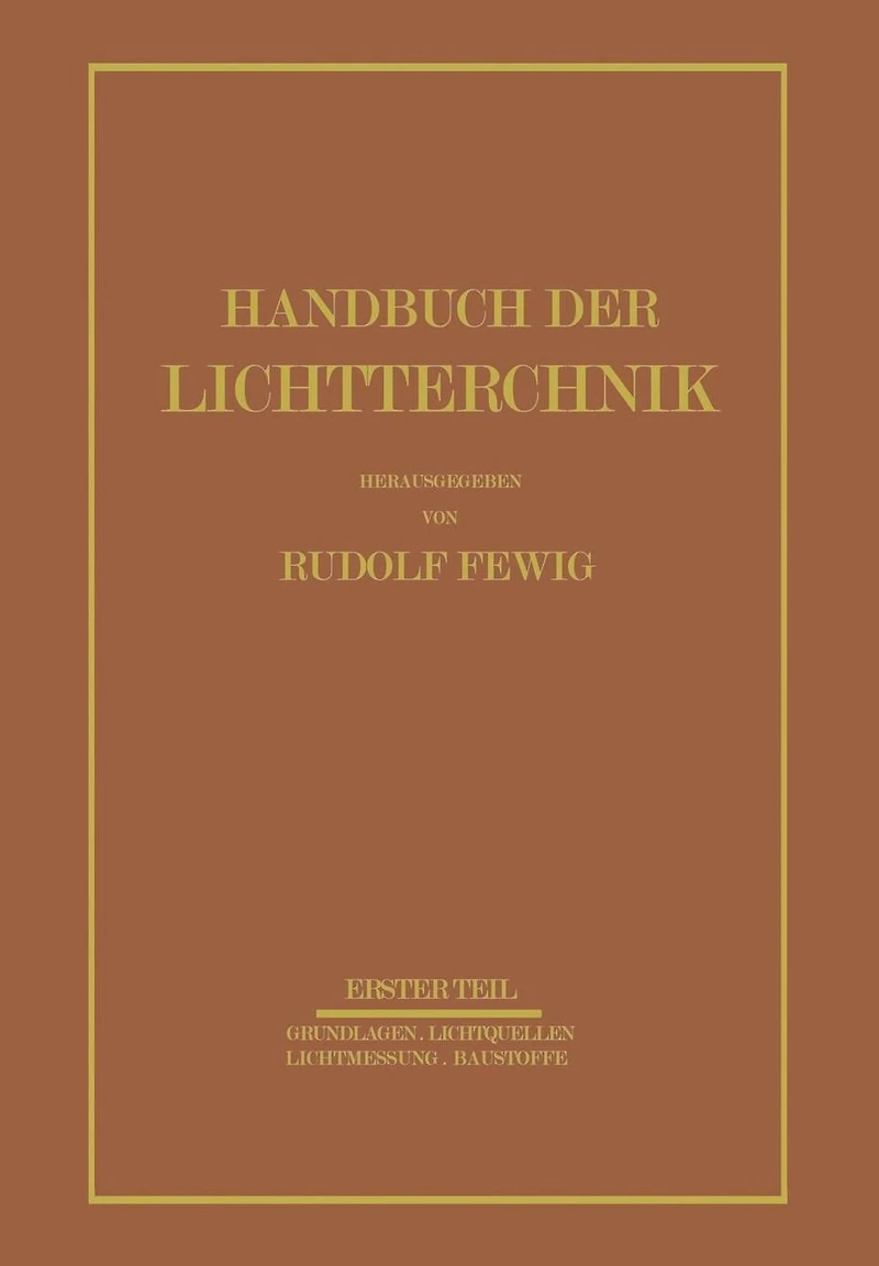 Handbuch der Lichttechnik: Erster Teil