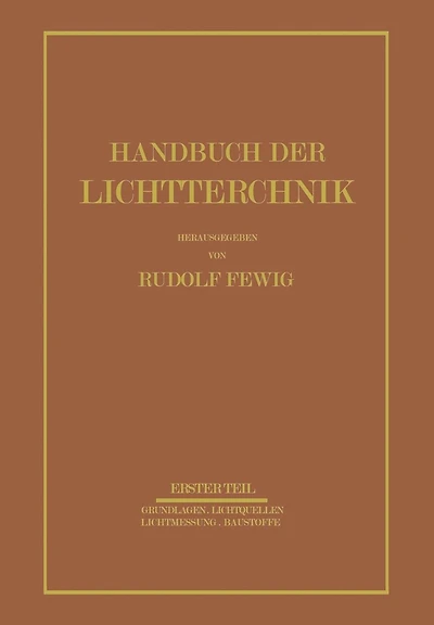 Handbuch der Lichttechnik: Erster Teil