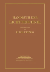 Handbuch der Lichttechnik: Erster Teil