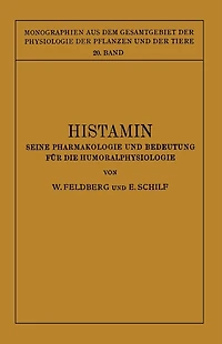 Histamin: Seine Pharmakologie und Bedeutung für die Humoralphysiologie