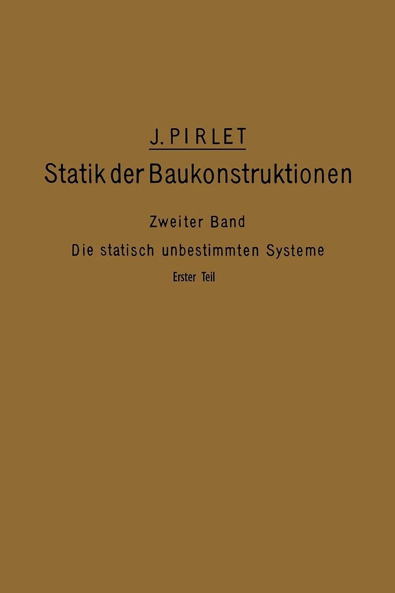 Kompendium der Statik der Baukonstruktionen: Zweiter Band: Die statisch unbestimmten Systeme