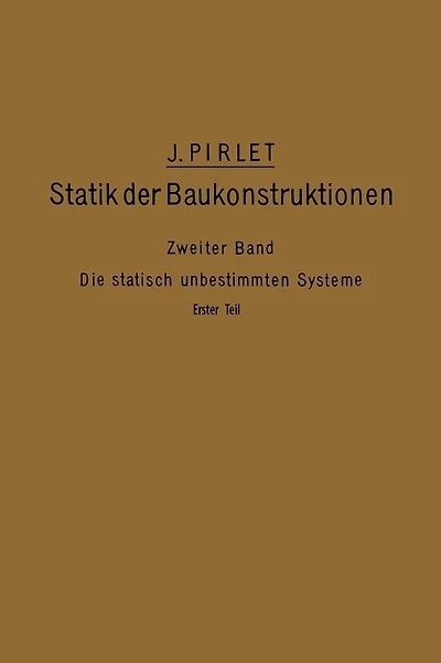 Kompendium der Statik der Baukonstruktionen: Zweiter Band: Die statisch unbestimmten Systeme