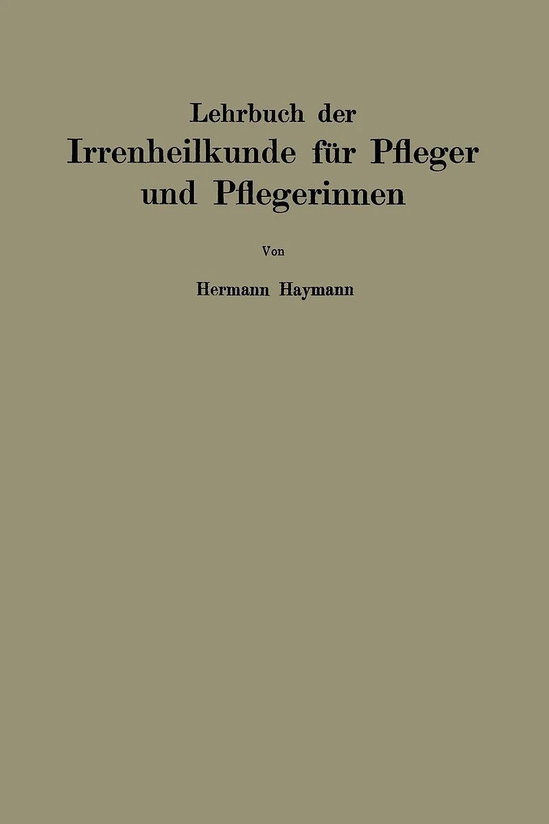 Lehrbuch der Irrenheilkunde für Pfleger und Pflegerinnen