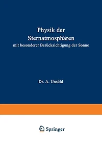 Physik der Sternatmosphären: Mit besonderer Berücksichtigung der Sonne