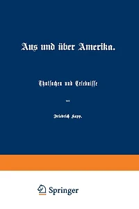 Aus und über Amerika: Thatsachen und Erlebnisse