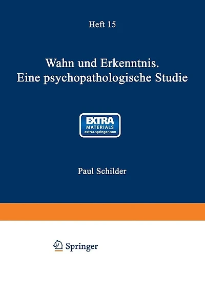 Wahn und Erkenntnis: Eine Psychopathologische Studie