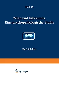 Wahn und Erkenntnis: Eine Psychopathologische Studie