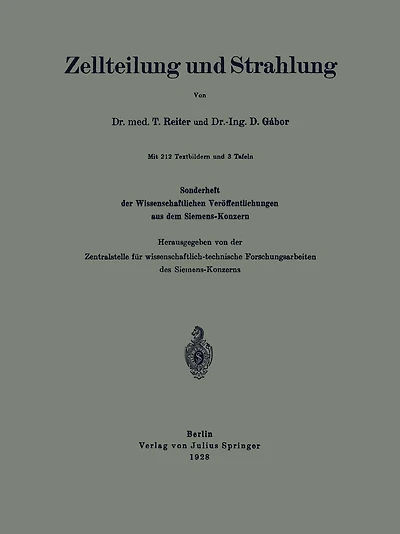 Zellteilung und Strahlung: Sonderheft der Wissenschaftlichen Veröffentlichungen aus dem Siemens-Konzern