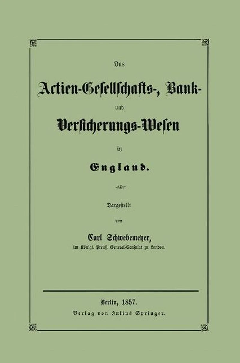 Das Actien-Gesellschafts-, Bank- und Versicherungs-Wesen in England