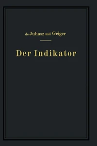Der Indikator: Seine Theorie und seine mechanischen optischen und elektrischen Ausführungsarten