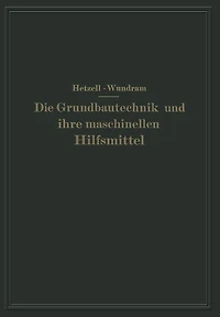 Die Grundbautechnik und ihre maschinellen Hilfsmittel