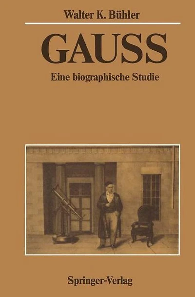 Gauss: Eine biographische Studie