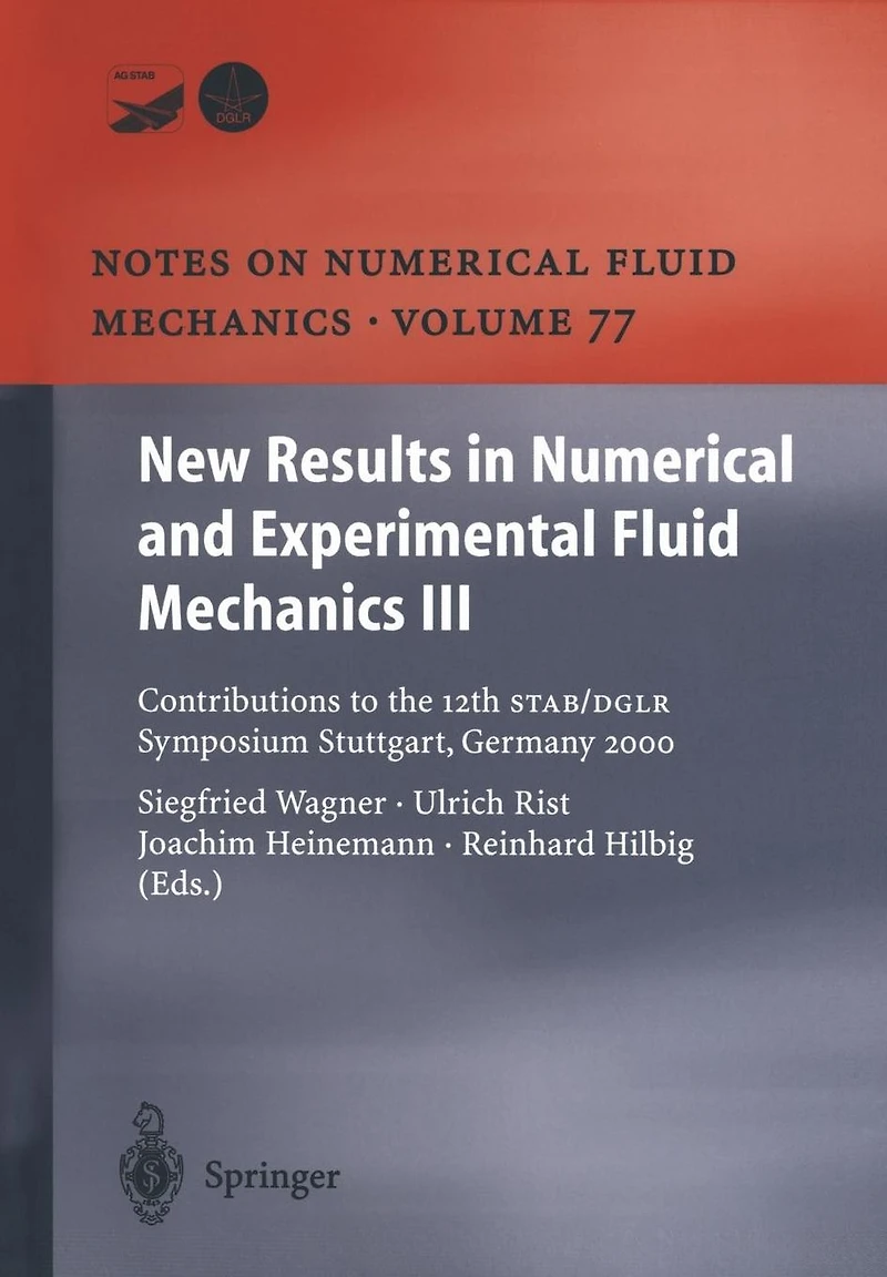 New Results Numerical and Experimental Fluid Mechanics III: Contributions to the 12th STAB/DGLR Symposium Stuttgart, Germany 2000