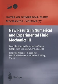 New Results Numerical and Experimental Fluid Mechanics III: Contributions to the 12th STAB/DGLR Symposium Stuttgart, Germany 2000