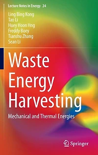 Waste Energy Harvesting: Mechanical and Thermal Energies