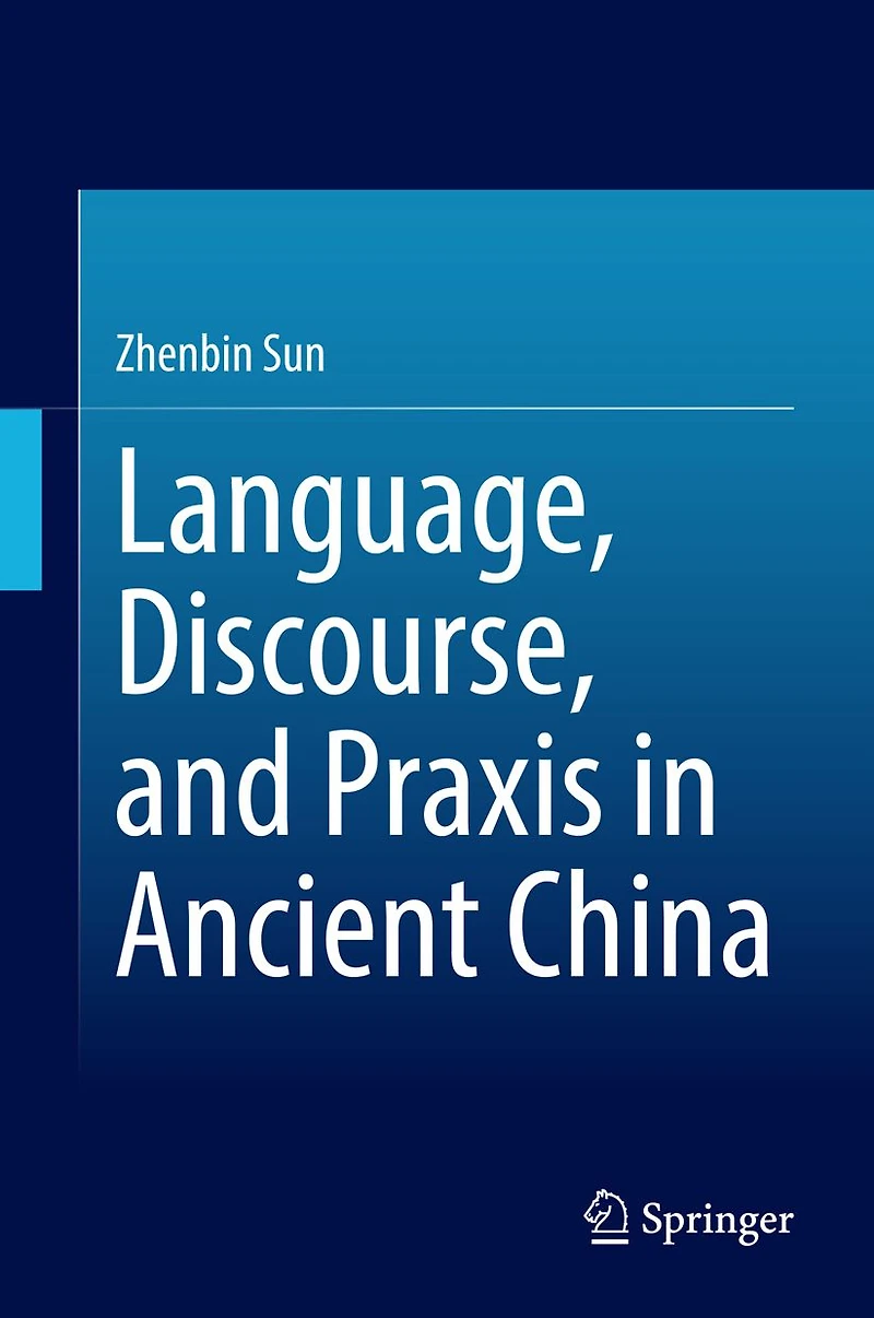 Language, Discourse, and Praxis Ancient China