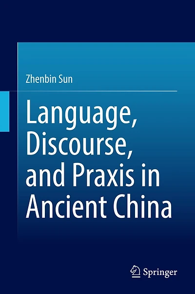 Language, Discourse, and Praxis Ancient China