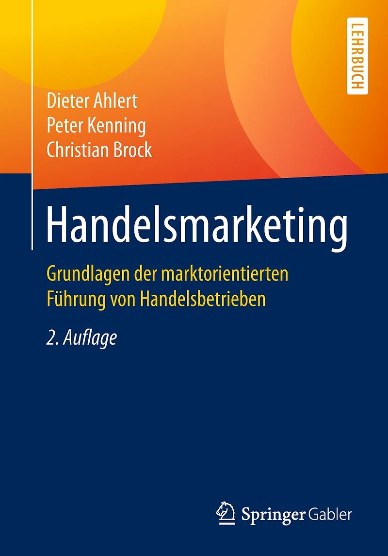 Handelsmarketing: Grundlagen der marktorientierten F�hrung von Handelsbetrieben
