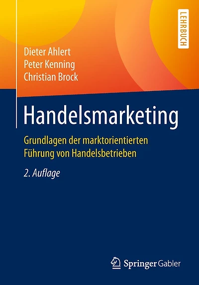 Handelsmarketing: Grundlagen der marktorientierten Fï¿½hrung von Handelsbetrieben