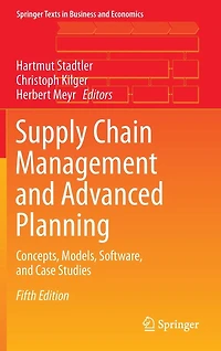 Supply Chain Management and Advanced Planning: Concepts, Models, Software, Case Studies