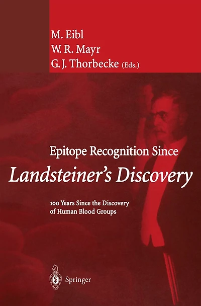 Epitope Recognition Since Landsteiner's Discovery: 100 Years the Discovery of Human Blood Groups