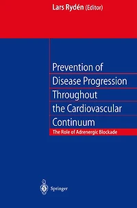 Prevention of Disease Progression Throughout the Cardiovascular Continuum: The Role of Adrenergic ?-blockade