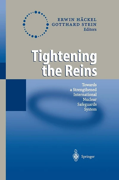 Tightening the Reins: Towards a Strengthened International Nuclear Safeguards System