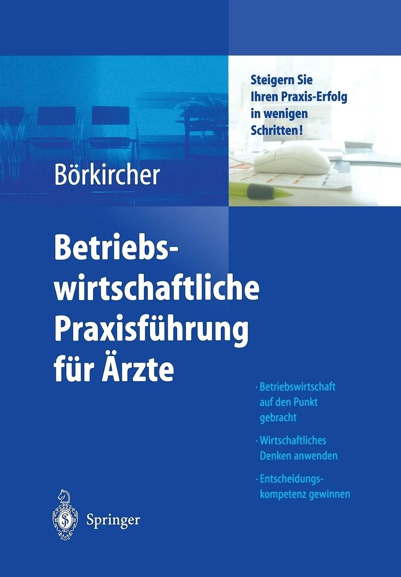 Betriebswirtschaftliche Praxisführung für Ärzte: Steigern Sie Ihren Praxis-Erfolg wenigen Schritten