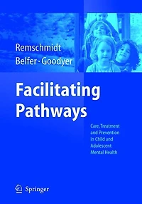 Facilitating Pathways: Care, Treatment and Prevention Child Adolescent Mental Health