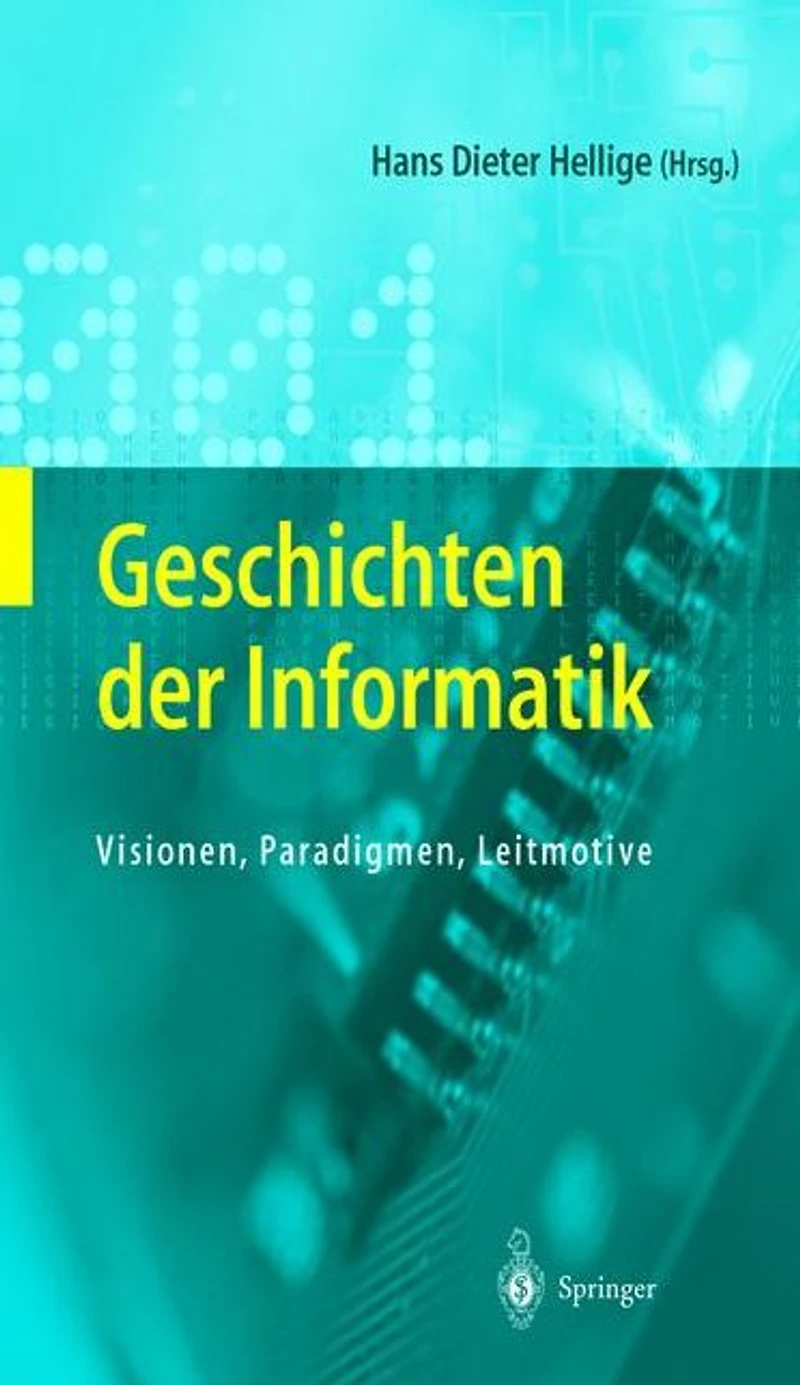 Geschichten der Informatik: Visionen, Paradigmen, Leitmotive