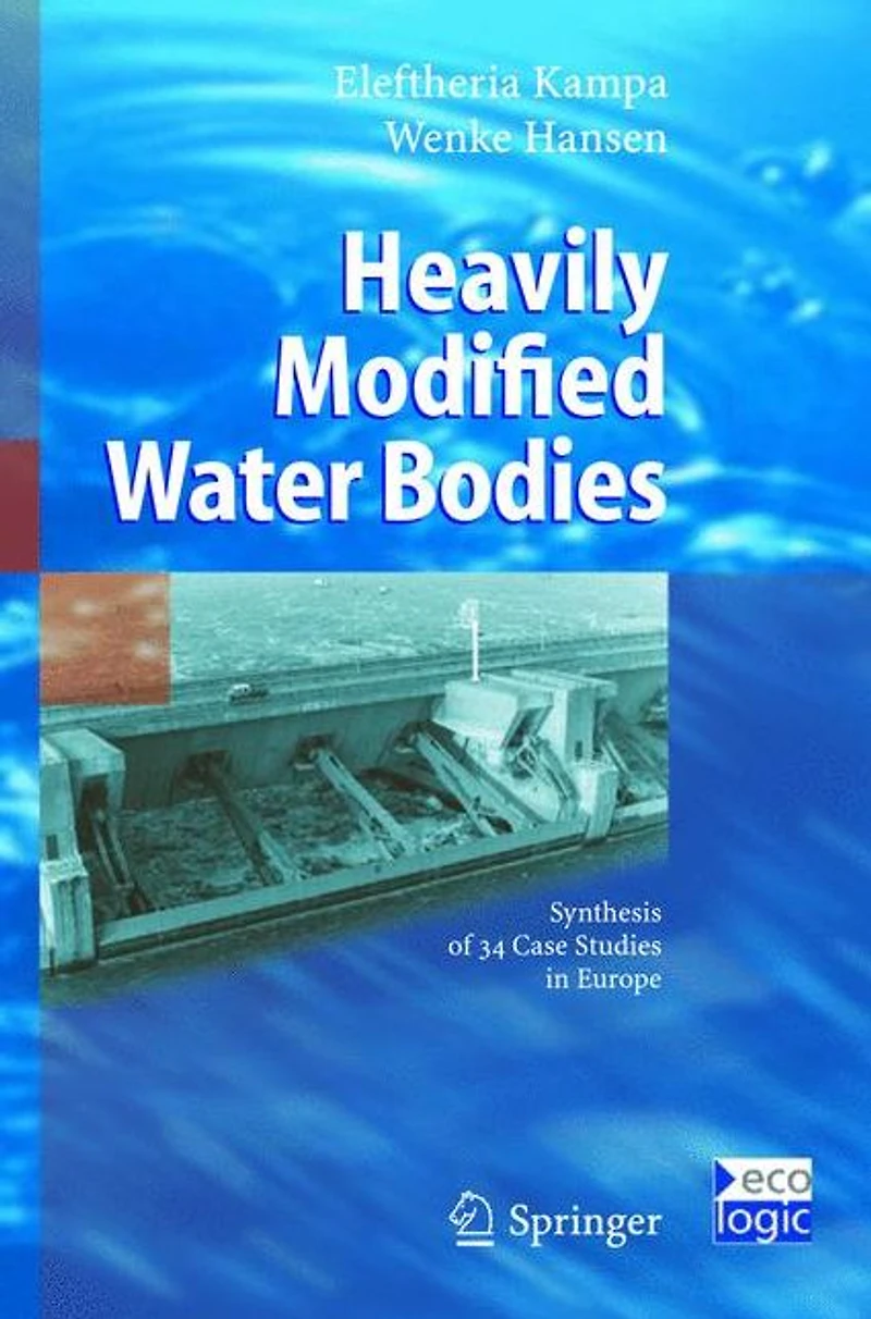 Heavily Modified Water Bodies: Synthesis of 34 Case Studies Europe