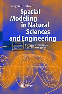 Spatial Modeling Natural Sciences and Engineering: Software Development Implementation