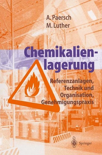 Chemikalienlagerung: Referenzanlagen, Technik und Organisation, Genehmigungspraxis