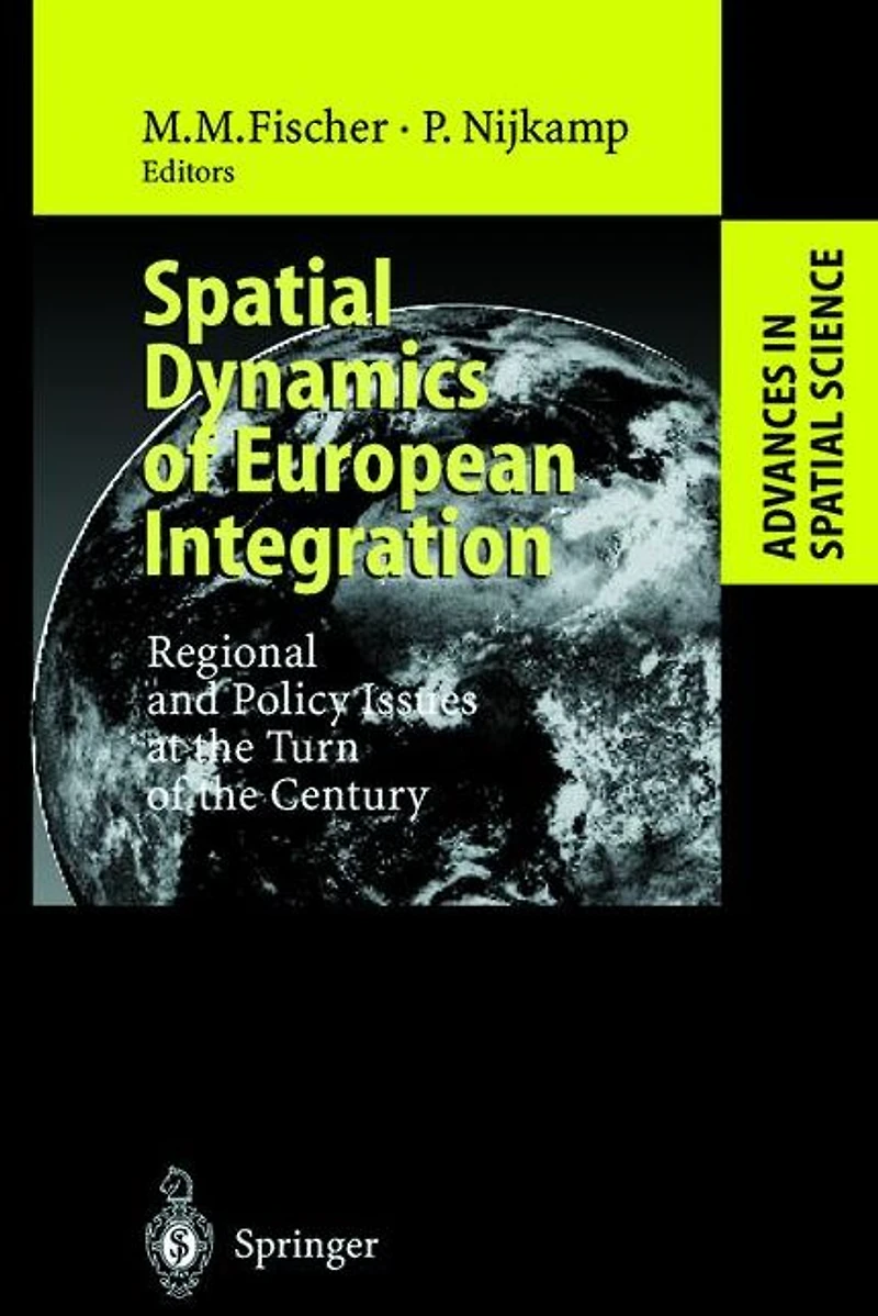 Spatial Dynamics of European Integration: Regional and Policy Issues at the Turn Century
