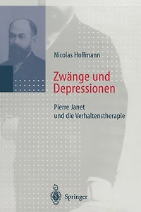 Zwänge und Depressionen: Pierre Janet und die Verhaltenstherapie