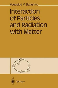 Interaction of Particles and Radiation with Matter