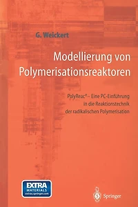 Modellierung von Polymerisationsreaktoren: PolyReace - Eine PC-Einführung in die Reaktionstechnik der radikalischen Polymerisation