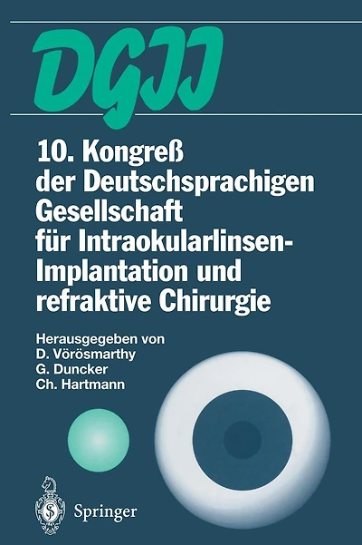 10. Kongreß der Deutschsprachigen Gesellschaft für Intraokularlinsen-Implantation und refraktive Chirurgie: 22. bis 23. März 1996, Budapest