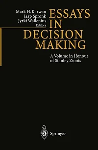 Essays In Decision Making: A Volume in Honour of Stanley Zionts