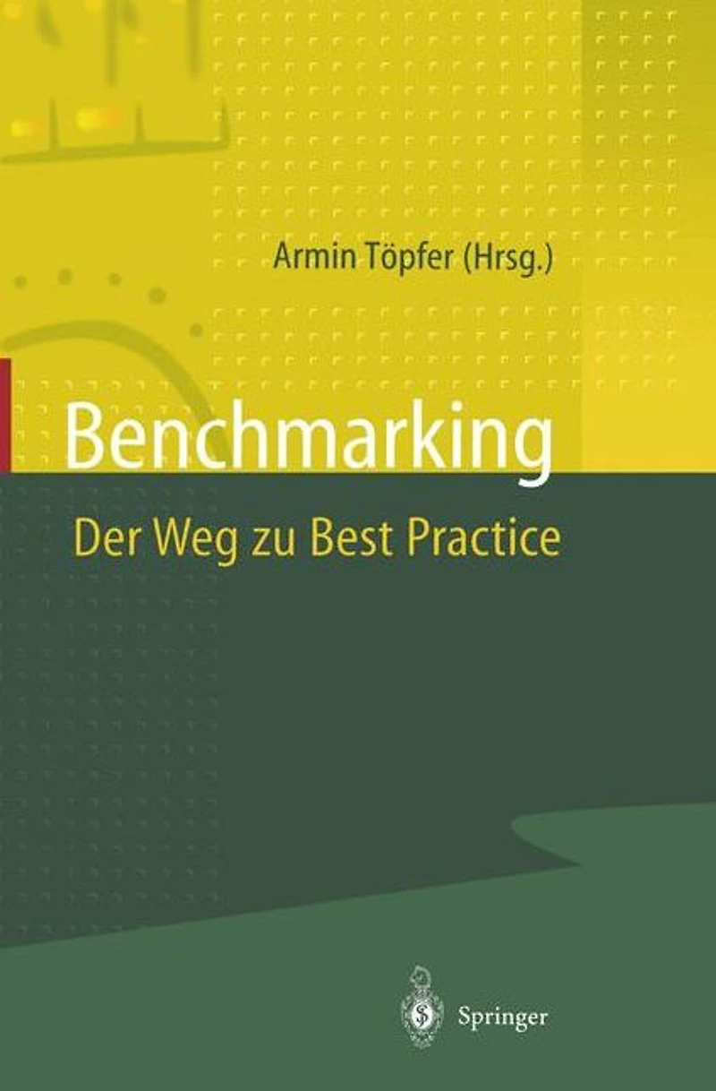 Benchmarking Der Weg zu Best Practice