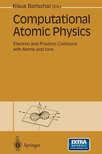Computational Atomic Physics: Electron and Positron Collisions with Atoms and Ions